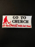 Patch - Go To Church or the Devil will Get You.