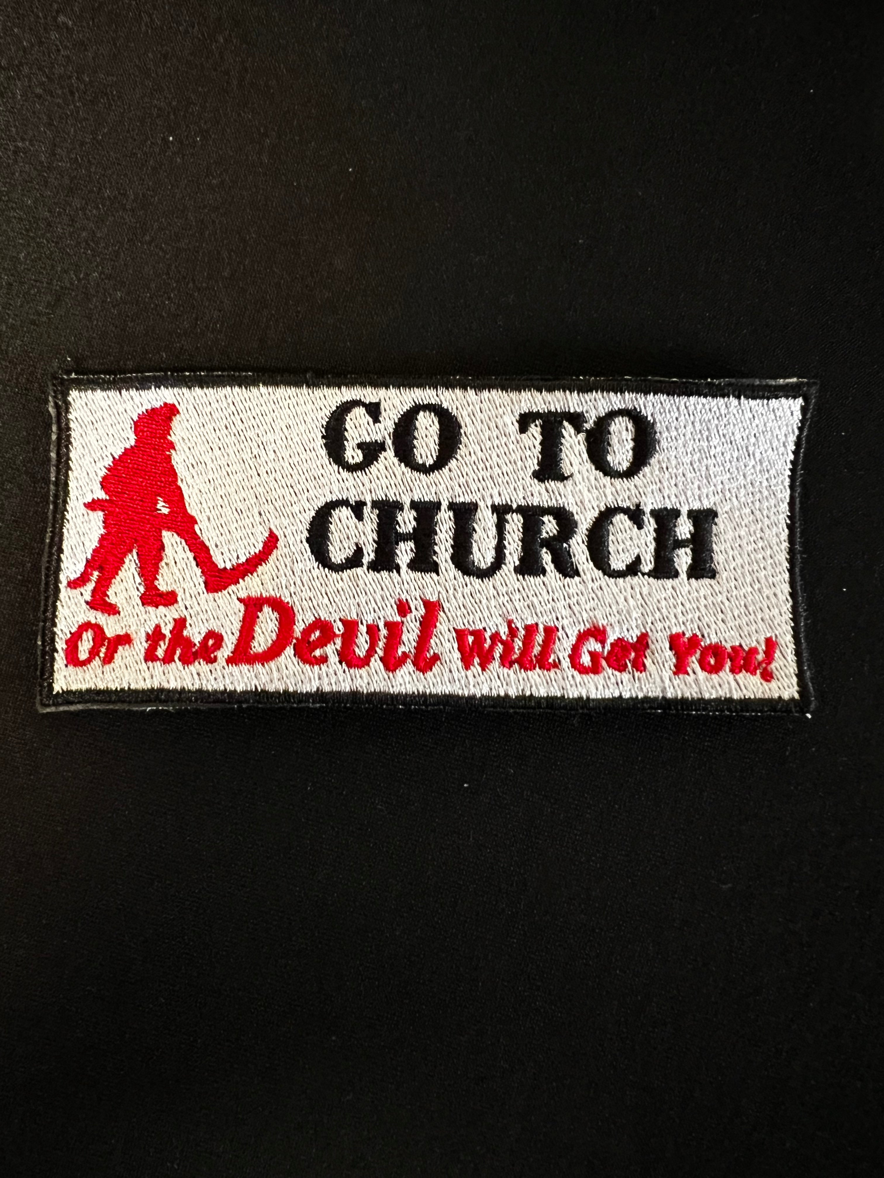 Patch - Go To Church or the Devil will Get You.